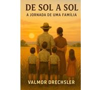 De Sol a Sol: A Jornada de Uma Família