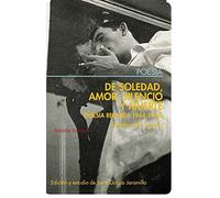 De soledad amor silencio y muerte: Poesía reunida 1964-1968