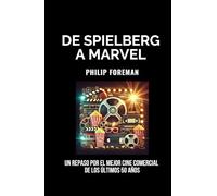 De Spielberg a Marvel: Un repaso al mejor cine comercial de los últimos 50 años