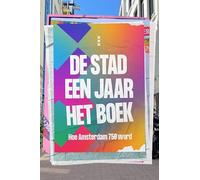 De stad, een jaar, het boek: Hoe Amsterdam 750 werd