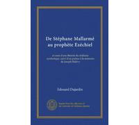 De Stéphane Mallarmé au prophète Ezéchiel: et essai d'une théorie du réalisme symbolique, suivi d'un poème à la mémoire de Joseph Halévy