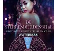 De Sterrenbeeldenserie: Erotische Korte Verhalen Voor Waterman (audiol
