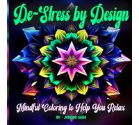 De-Stress by Design: Mindful Coloring to Help You Relax