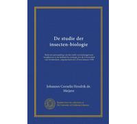 De studie der insecten-biologie (Vol-1): Rede ter aanvaarding van het ambt van buitengewoon hoogleeraar in de technische zoologie aan de Universiteit ... uitgesproken den 27sten Januari 1908