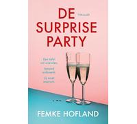 De surpriseparty: Een tafel vol vrienden. Iemand ontbreekt. Jij weet waarom.