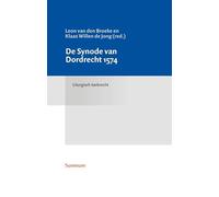 De Synode van Dordrecht 1574: Liturgisch kerkrecht (Deddens Kerkrecht Serie, 8)