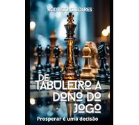 De Tabuleiro a Dono do Jogo: Prosperar é uma decisão