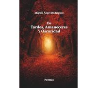 De Tardes, Amaneceres y Oscuridad