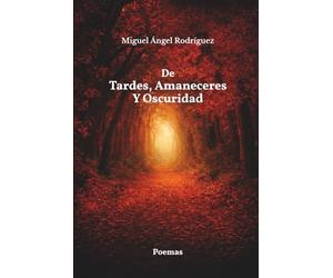De Tardes, Amaneceres y Oscuridad