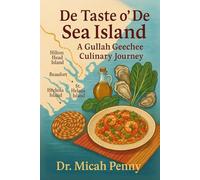 De Taste o' De Sea Island: A Gullah Geechee Culinary Journey