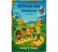 De Thora voor Kinderen (5-12 Jaar): Een Leuk En Leerzaam Avontuur Door De Vijf Boeken Van Mozes
