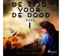De tijd voor de dood - Deel 1