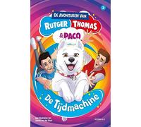 De tijdmachine: De avonturen van Rutger, Thomas en Paco deel 2 (De avonturen van Rutger, Thomas & Paco, 2)