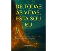 DE TODAS AS VIDAS, ESTA SOU EU