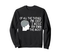 De todas las cosas que perdí extraño más mi mente Sudadera