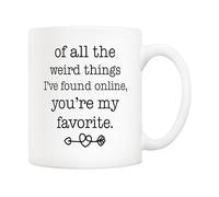 De Todas Las Cosas Raras Que He Encontrado En Línea, Tú Eres Mi Favorita - Chiste Sarcástico Taza Porcelana Taza De Café Cerámica Tazas Para Café Oficina Amigo 330Ml