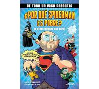 DE TODO UN PACO PRESENTA: ¿Por qué Spiderman es pobre? (Y otras movidas con capa)