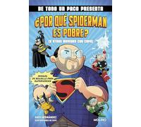 De Todo Un Paco Presenta: ¿por Que Spiderman Es Pobre? (y Otras Movida