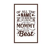 De todos los nombres, me gustan las citas de mamá, tipografía y diseño de tazas. Pegatinas de pared de vinilo 50.4x81.9cm Incluye kit de película de transferencia Café