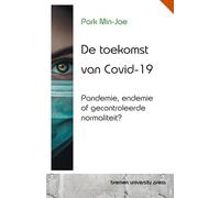 De toekomst van Covid-19: Pandemie, endemie of gecontroleerde normaliteit?