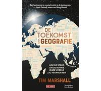 De toekomst van geografie: hoe de strijd om de ruimte onze wereld zal veranderen