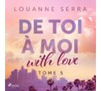 De toi à moi (with love) - Tome 5