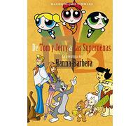 De Tom y Jerry a las Supernenas: La aventura de Hanna-Barbera (Ensayo)