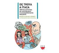 De Troya a Ítaca: 100 herramientas de coaching para el acompañamiento educativo (PASTORAL APLICADA)