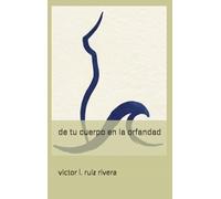 de tu cuerpo en la orfandad