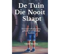 De Tuin Die Nooit Slaapt: Een tuin van mysteries, geheimen en eeuwige banden.