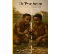 De Twee Stenen: Het Verhaal van Obadele en Tula (De Twee Stenen: Een Erfenis van Vrijheid en Verbondenheid)