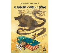 De Ucrania al mar de la China: El eje ruso-chino ante un Occidente roto: 20 (La palabra ilustrada)