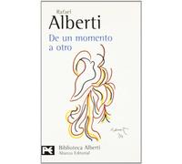 De un momento a otro: Poesía e historia (1934-1939) (El libro de bolsillo - Bibliotecas de autor - Biblioteca Alberti)