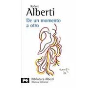 De un momento a otro . | Rafael Alberti