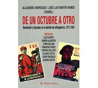 De Un Octubre A Otro: Revolucion Y Fascismo En El Periodo De Entr Egue