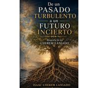 De un pasado turbulento a un futuro incierto: Biografía de los Cherem Laniado