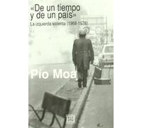 De un tiempo y de un país. La izquierda violenta (1968-1978): La oposición durante el franquismo/2 (Ensayo)