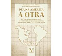 De una América a otra: Lecturas angloamericanas de escritores hispanoamericanos, hacia una literatura transnacional: 1 (Ensayo)