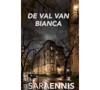De Val van Bianca: Een psychologische thriller (De Komorebi-serie)
