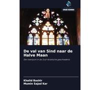 De val van Sind naar de Halve Maan: Een keerpunt in de Zuid-Aziatische geschiedenis