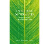 De Vera Vita: Pequeño tratado para una vida auténtica: 125 (Biblioteca de Ensayo / Serie mayor)