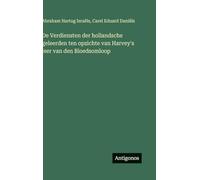 De Verdiensten der hollandsche geleerden ten opzichte van Harvey's leer van den Bloedsomloop