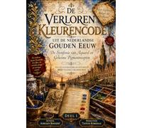 De Verloren Kleurencode uit de Nederlandse Gouden Eeuw: De Symfonie van Aquarel en Geheime Pigmentrecepten - Een Gecalligrafeerd en Historisch ... Codex from Dutch Golden Ages - All Editions)