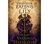 De Verzegelde Erfenis van LILY en Het Verbond van Hazakazam