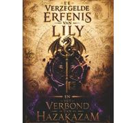 De Verzegelde Erfenis van Lily en Het Verbond van Hazakazam