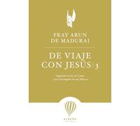 De viaje con Jesús 3: Siguiendo la luz de Cristo con el Evangelio de san Marcos (L'ALENADA)