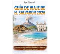 DE VIAJE DE EL SALVADOR 2026: Explora volcanes, pueblos coloniales, la cultura del café y aventuras costeras.