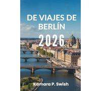 DE VIAJES DE BERLÍN 2026: "Capital de lo cool: Descubre el corazón de Alemania"
