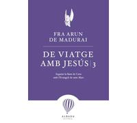 De viatge amb Jesús 3: Seguint la llum de Crist amb l'envageli de Sant Marc (L'ALENADA)