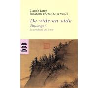 De vide en vide - zhuangzi - la conduite de la vie (Variétés sinologiques)